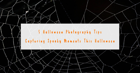 5 Halloween Photography Tips: Capturing Spooky Moments This Halloween